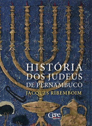 HISTÓRIA DOS JUDEUS DE PERNAMBUCO