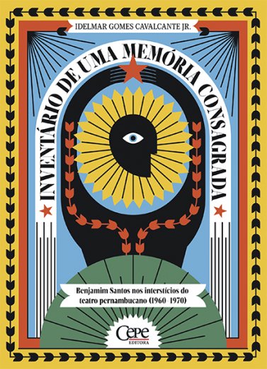 INVENTÁRIO DE UMA MEMÓRIA CONSAGRADA: BENJAMIM SANTOS NOS INTERSTÍCIOS DO TEATRO PERNAMBUCANO (1960-1970)