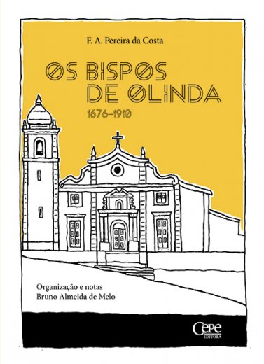 OS BISPOS DE OLINDA (1676 - 1910)