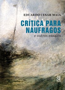 CRÍTICA PARA NÁUFRAGOS E OUTROS ENSAIOS