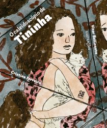 O CALEIDOSCÓPIO DE TININHA