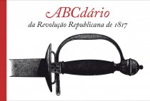ABCDÁRIO DA REVOLUÇÃO DE 1817