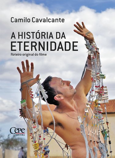 A HISTÓRIA DA ETERNIDADE - ROTEIRO ORIGINAL DO FILME