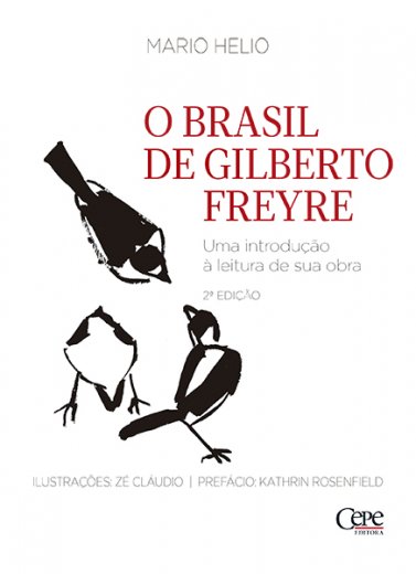 O BRASIL DE GILBERTO FREYRE - UMA INTRODUÇÃO À LEITURA DE SUA OBRA