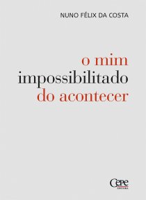 O MIM IMPOSSIBILITADO DO ACONTECER