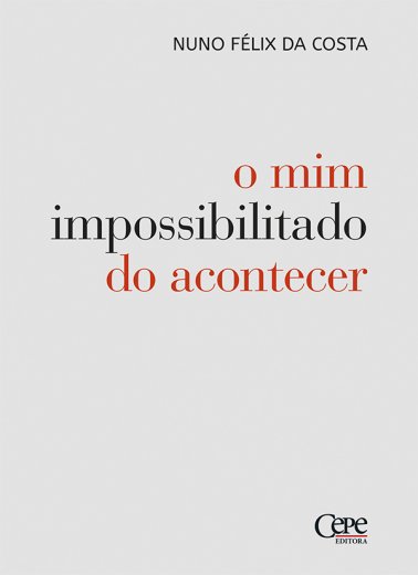 O MIM IMPOSSIBILITADO DO ACONTECER