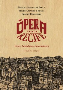 ÓPERA NO RECIFE —  VOZES, BASTIDORES, ESPECTADORES