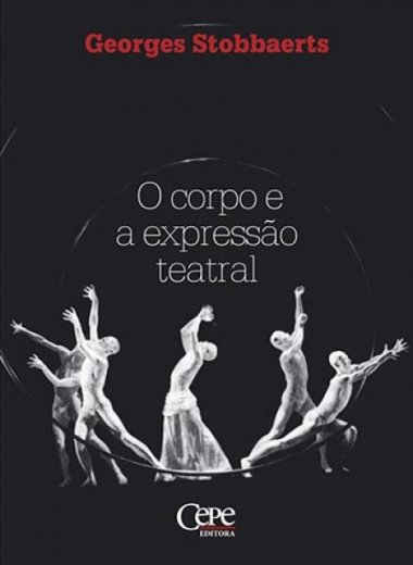 O CORPO E A EXPRESSÃO TEATRAL