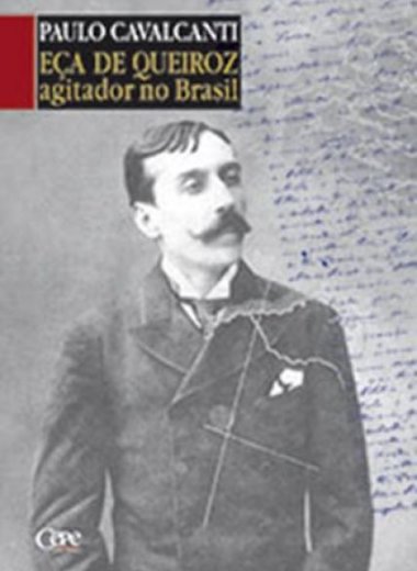 EÇA DE QUEIROZ: AGITADOR NO BRASIL