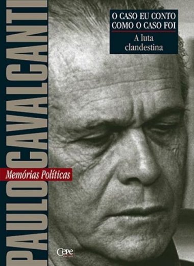 O CASO EU CONTO COMO O CASO FOI: A LUTA CLANDESTINA