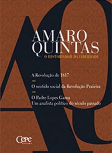 AMARO QUINTAS: O HISTORIADOR DA LIBERDADE