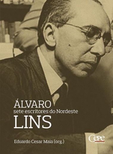 ÁLVARO LINS: SETE ESCRITORES DO NORDESTE