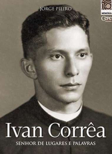 IVAN CORRÊA: SENHOR DE LUGARES E PALAVRAS