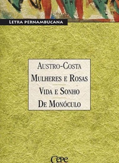 MULHERES E ROSAS - VIDA E SONHO - DE MONÓCULO