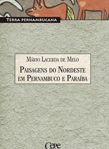 PAISAGENS DO NORDESTE EM PERNAMBUCO E PARAÍBA