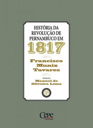 HISTÓRIA DA REVOLUÇÃO DE PERNAMBUCO EM 1817