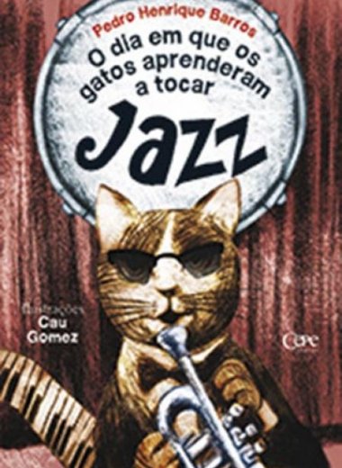 O DIA EM QUE OS GATOS APRENDERAM A TOCAR JAZZ