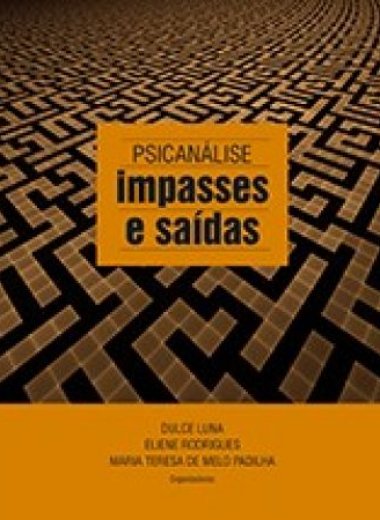 PSICANÁLISE: IMPASSES E SAÍDAS