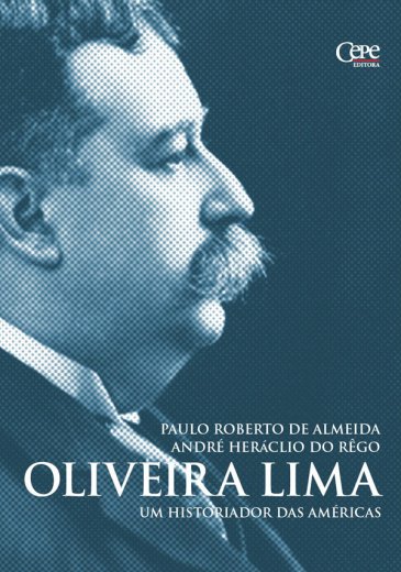 OLIVEIRA LIMA: UM HISTÓRIADOR DAS AMÉRICAS