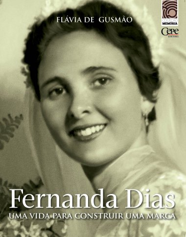 FERNANDA DIAS: UMA VIDA PARA CONTRUIR UMA MARCA