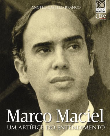 MARCO MACIEL: UM ARTÍFICE DO ENTENDIMENTO