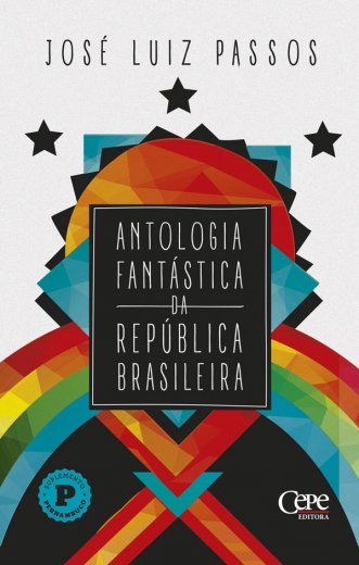 ANTOLOGIA FANTÁSTICA DA REPÚBLICA BRASILEIRA