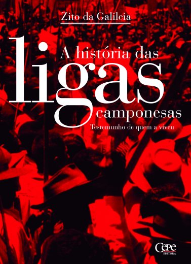 A HISTÓRIA DAS LIGAS CAMPONESAS: TESTEMUNHO DE QUEM A VIVEU